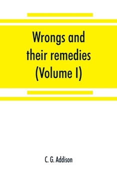 Paperback Wrongs and their remedies. A treatise on the law of torts (Volume I) Book