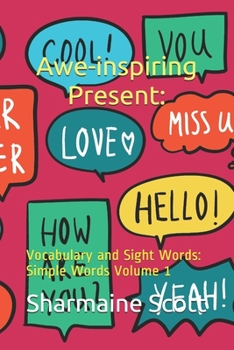 Paperback Awe-inspiring Present: : Vocabulary and Sight Words: Simple Words Volume 1 Book