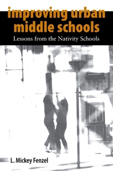 Paperback Improving Urban Middle Schools: Lessons from the Nativity Schools Book