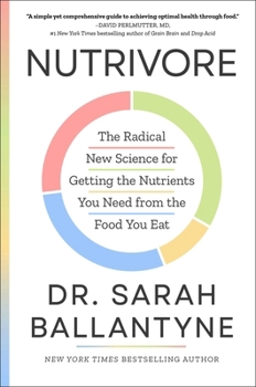 Hardcover Nutrivore: The Radical New Science for Getting the Nutrients You Need from the Food You Eat Book