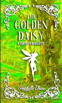 Paperback The Golden Daisy: A Fantasy Novelette Book