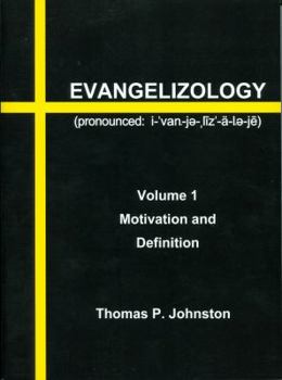 Paperback Evangelizology, Vol. 1: Motivation and Definition Book