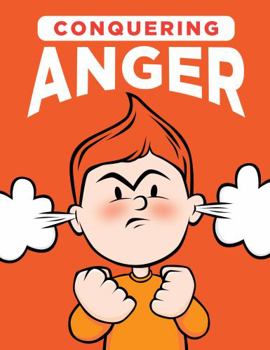 Paperback Conquering Anger: (Children’s Books About Making Good Choices, Anger, Emotions Management, Kids Ages 3 5, Preschool, Kindergarten) (Self-Regulation Skills) Book