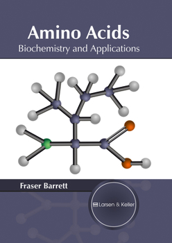 Hardcover Amino Acids: Biochemistry and Applications Book