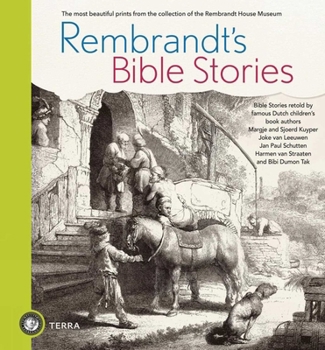 Hardcover Rembrandt's Bible Stories: The Most Beautiful Prints from the Collection of the Rembrandt House Museum Book