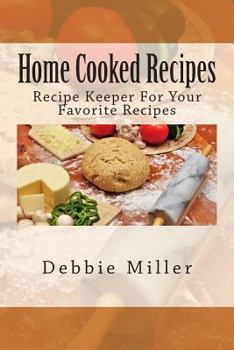 Paperback Home Cooked Recipes: Recipe Keeper For Your Favorite Recipes Book