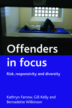 Paperback Offenders in Focus: Risk, Responsivity and Diversity Book