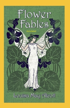 Flower Fables Annotated