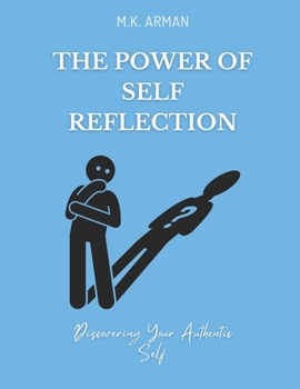 Paperback The Power of Self-Reflection: Discovering Your Authentic Self Book