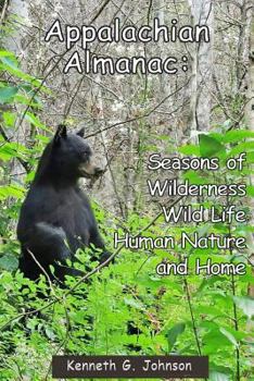 Paperback Appalachian Almanac: Seasons of Wilderness, Wild Life, Human Nature, and Home Book