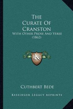 Paperback The Curate Of Cranston: With Other Prose And Verse (1862) Book