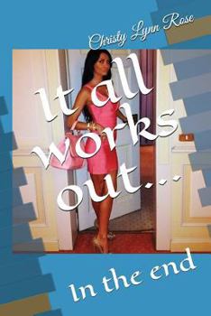 Paperback It All Works Out...: In the End Book