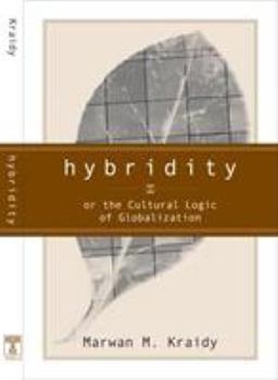 Paperback Hybridity: The Cultural Logic of Globalization Book