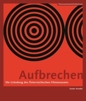 Paperback Aufbrechen [German-Language Edition]: Die Gründung Des Österreichischen Filmmuseums Book