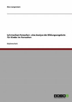 Paperback Lehrmedium Fernsehen - eine Analyse der Bildungsangebote für Kinder im Fernsehen [German] Book