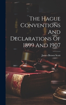 Hardcover The Hague Conventions And Declarations Of 1899 And 1907 Book