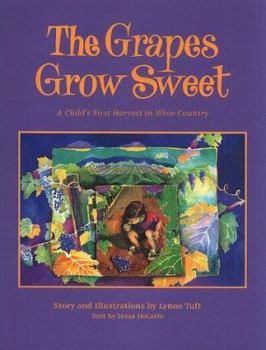 The Grapes Grow Sweet: A Child's First... book by Lynne Tuft
