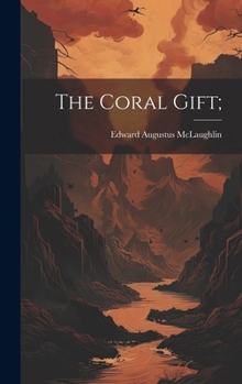 Hardcover The Coral Gift; Book