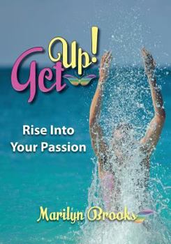 Paperback Get Up!: Rise Into Your Passion Book