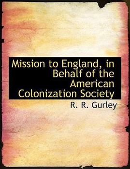Paperback Mission to England, in Behalf of the American Colonization Society [Large Print] Book
