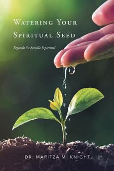 Paperback Watering Your Spiritual Seed - Regando Su Semilla Espiritual [Multiple Languages] Book