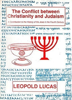 Paperback The Conflict Between Christianity and Judaism: A Contribution to the History of the Jews in the Fourth Century Book