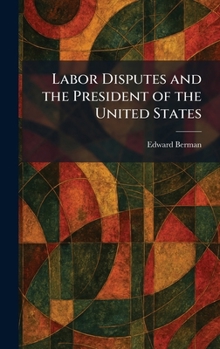 Labor Disputes and the President of the United States