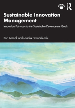 Sustainable Innovation Management: Innovation Pathways to the Sustainable Development Goals