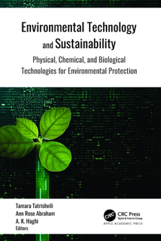 Hardcover Environmental Technology and Sustainability: Physical, Chemical and Biological Technologies for Environmental Protection Book