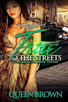 Paperback True To The Streets: F*ck love I'm done trying Book