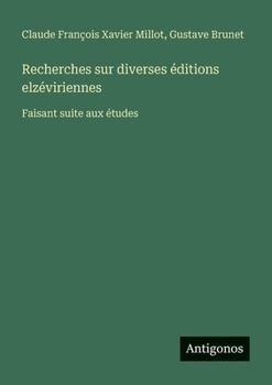 Paperback Recherches sur diverses éditions elzéviriennes: Faisant suite aux études [French] Book