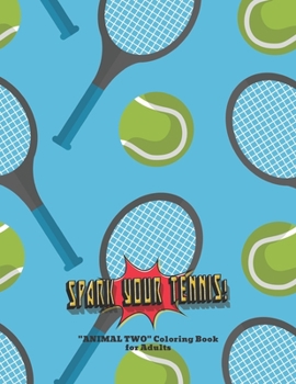 Paperback Spark Your Tennis: "ANIMAL TWO" Coloring Book for Adults, Large 8.5"x11", Ability to Relax, Brain Experiences Relief, Lower Stress Level, Book