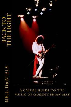 Paperback Back To The Light - A Casual Guide To The Music Of Queen's Brian May Book