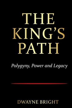 Paperback The King's Path: Polygyny, Power and Legacy Book