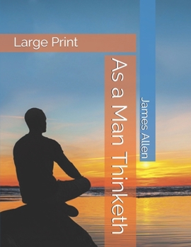 As a Man Thinketh: Large Print