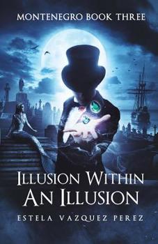 Paperback Montenegro Book Three: Illusion Within An Illusion Book