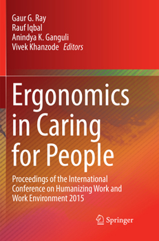 Paperback Ergonomics in Caring for People: Proceedings of the International Conference on Humanizing Work and Work Environment 2015 Book