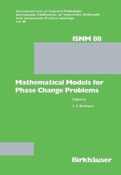 Mathematical Models for Phase Change Problems: Proceedings of the European Workshop Held at Obidos, Portugal, October 1 3, 1988