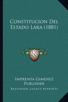 Paperback Constitucion Del Estado Lara (1881) [Spanish] Book