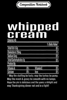 Composition Notebook: Thanksgiving Whipped Cream Nutritional Facts  Journal/Notebook Blank Lined Ruled 6x9 100 Pages