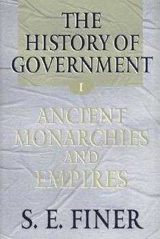 Paperback The History of Government from the Earliest Times: Volume I: Ancient Monarchies and Empires Book