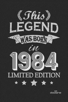 Paperback This Legend was born in 1984 LIMITED EDITION: This Legend was born in 1984 LIMITED EDITION Book