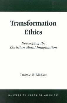 Paperback Transformation Ethics: Developing the Christian Moral Imagination Book