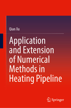 Hardcover Application and Extension of Numerical Methods in Heating Pipeline Book