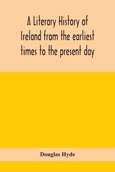 Paperback A literary history of Ireland from the earliest times to the present day Book