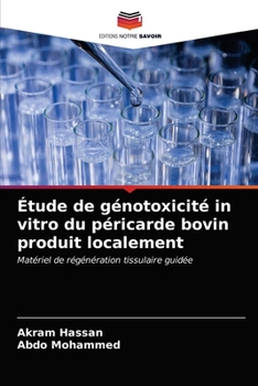 Étude de génotoxicité in vitro du péricarde bovin produit localement: Matériel de régénération tissulaire guidée