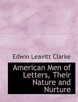 Paperback American Men of Letters, Their Nature and Nurture [Large Print] Book
