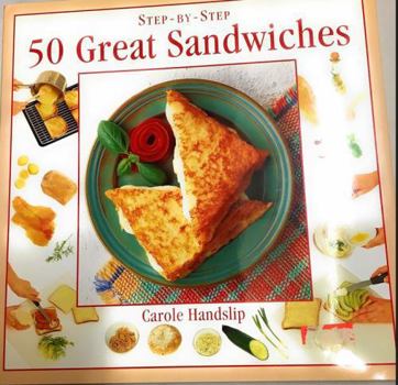 Hardcover Step-By-Step Fifty Great Sandwiches Book