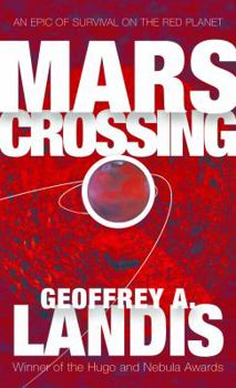 Mass Market Paperback Mars Crossing: An Epic of Survival on the Red Planet Book