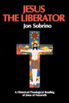 Paperback Jesus the Liberator: A Historical Theological Reading of Jesus of Nazareth Book